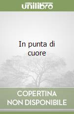 In punta di cuore libro