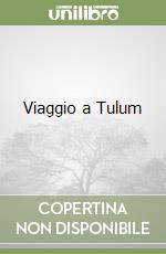 Viaggio a Tulum libro