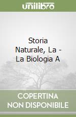 Storia Naturale, La - La Biologia A libro