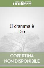 Il dramma è Dio libro