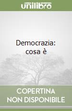 Democrazia: cosa è libro