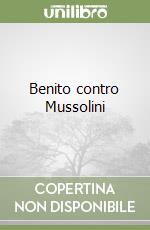 Benito contro Mussolini libro usato