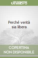 Perché verità sia libera libro