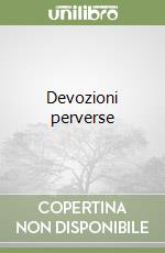 Devozioni perverse libro