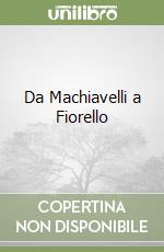 Da Machiavelli a Fiorello