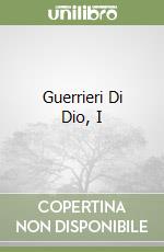 Guerrieri Di Dio, I libro