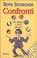 Confronti. Gli italiani e tutti gli altri libro