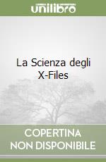 La Scienza degli X-Files libro