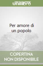 Per amore di un popolo libro