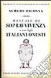 Manuale di sopravvivenza a uso degli italiani onesti libro