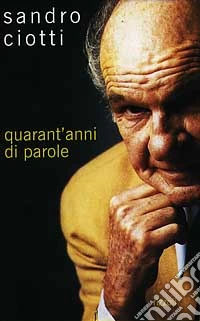 Quarant'anni di parole libro
