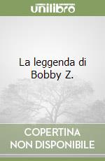 La leggenda di Bobby Z. libro