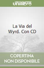 La Via del Wyrd. Con CD