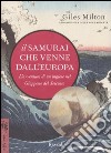 Il samurai che venne dall'Europa. L'avventura di un inglese nel Giappone del Seicento libro