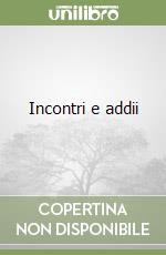 Incontri e addii libro