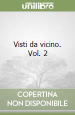 Visti da vicino. Vol. 2 libro