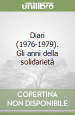 Diari (1976-1979). Gli anni della solidarietà libro