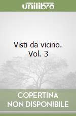 Visti da vicino. Vol. 3 libro