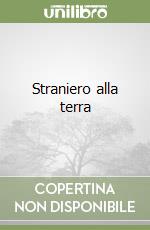 Straniero alla terra libro