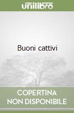 Buoni cattivi libro