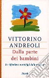 Dalla parte dei bambini. Per difendere i nostri figli dalla violenza libro