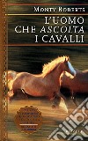 L'uomo che ascolta i cavalli libro