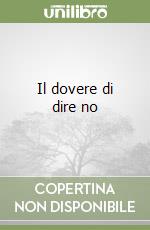 Il dovere di dire no