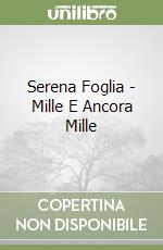 Serena Foglia - Mille E Ancora Mille libro