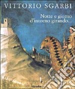 Notte e giorno d'intorno girando... libro