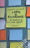 L'arte di ricordare. La memoria e i suoi segreti libro