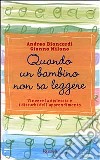 Quando un bambino non sa leggere libro