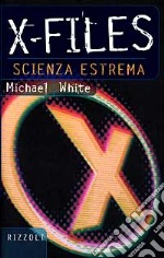 X-Files. Scienza estrema libro