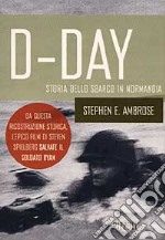 D-day. Storia dello sbarco in Normandia libro