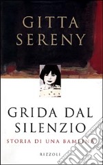 Grida dal silenzio. Storia di una bambina