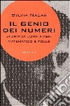 Il genio dei numeri. Storia di John Nash, matematico e folle libro di Nasar Sylvia