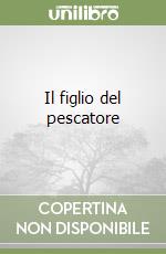 Il figlio del pescatore libro