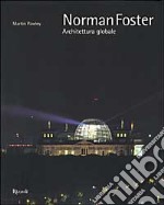 Norman Foster. Architettura globale libro