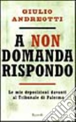 A non domanda rispondo libro