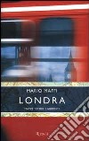 Londra. Mappe, storie, labirinti libro