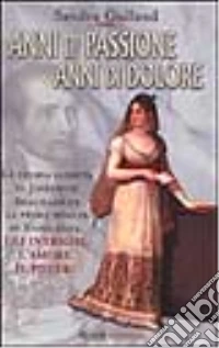 Anni di passione, anni di dolore libro