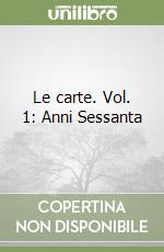 Le carte. Vol. 1: Anni Sessanta