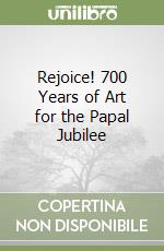 Rejoice! 700 Years of Art for the Papal Jubilee libro