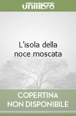 L'isola della noce moscata libro