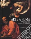 Arte a Roma. Pittura; scultura; architettura nella storia dei giubilei libro