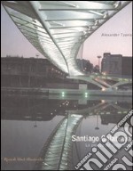 Santiago Calatrava. La poetica del movimento. Ediz. illustrata libro