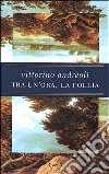 Tra un'ora, la follia libro