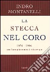 La stecca nel coro. 1974-1994: una battaglia contro il mio tempo libro