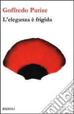 L'eleganza è frigida libro