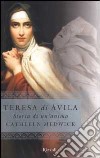 Teresa di Avila. Storia di un'anima libro