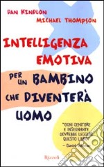 Intelligenza emotiva per un bambino che diventerà uomo